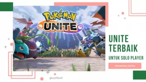 Rekomendasi Unite Terbaik untuk Solo Player - Pokemon Unite 2022