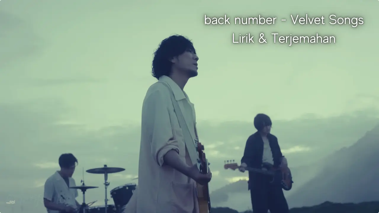 back number - Velvet (ベルベットの詩) Lirik dan Terjemahan Indonesia
