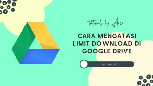 Cara Mengatasi Limit Google Drive (Kuota Terlampaui)